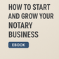 How to Start and Grow Your Notary Business